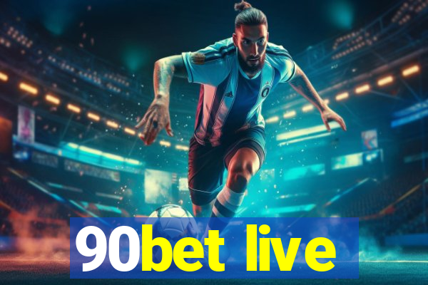 90bet live